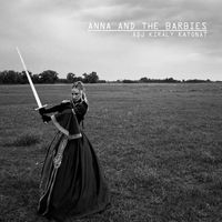 Anna and the Barbies - Adj Király Katonát