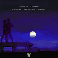 PRINSH, Project Gemini - Dance The Night Away