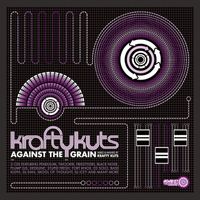 Krafty Kuts - Against the Grain - Krafty Kuts Re-Rubs