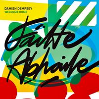 Damien Dempsey - Failte Abhaile (Welcome Home)