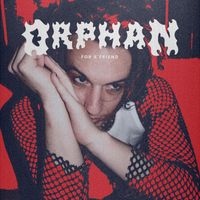 Orphan - For a Friend