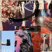Late Night - Glue