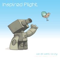 Inspired Flight - We All Want To Fly (Deluxe Version)