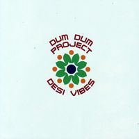 Dum Dum Project - Desi Vibes