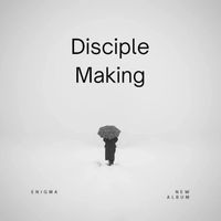 Enigma - Disciple Making