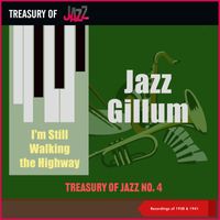 Jazz Gillum - I'm Still Walking The Highway - Treasury Of Jazz No. 4 (Recordings of 1938 & 1941)
