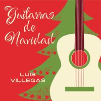 Luis Villegas - Guitarras De Navidad