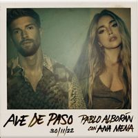 Pablo Alborán - Ave de paso (con Ana Mena)