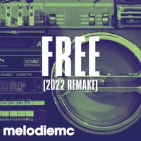 Melodie MC - Free (2022 Remake)