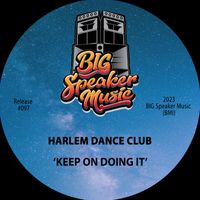 Harlem Dance Club - Keep On Doing It