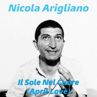 Nicola Arigliano - Il Sole Nel Cuore (April Love)