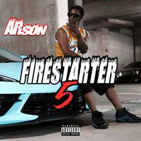 Arson - Firestarter 5 (Explicit)