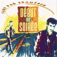 Début de soirée - Faut pas exagérer (Expanded Edition)