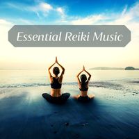 Reiki Healing Music Ensemble - Essential Reiki Music - Meditation Songs for the Ancient Healing Art