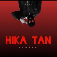 Rawman - HIKA TAN