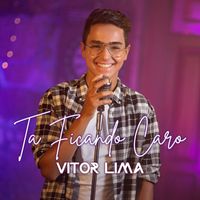 Vitor Lima - Ta Ficando Caro