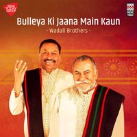Wadali Brothers - Bulleya Ki Jaana Main Kaun