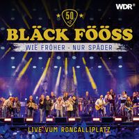 Bläck Fööss - 50+2 Live vum Roncalliplatz