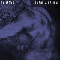 V V Brown - Samson & Delilah (Explicit)