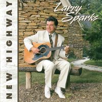 Larry Sparks - New Highway (Remastered)