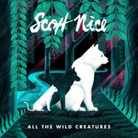 Scott Nice - All the Wild Creatures