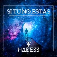 Hadess - Si tú no estás ( remastered )