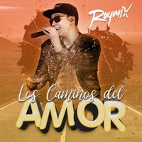 Raymix - Los Caminos Del Amor