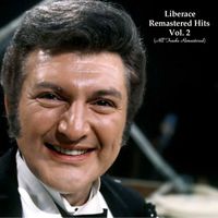 Liberace - Remastered Hits Vol. 2 (All Tracks Remastered)