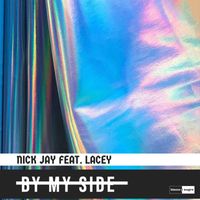 Nick Jay - By My Side (Feat. Iacey)