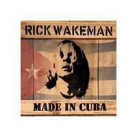 Rick Wakeman - Made In Cuba