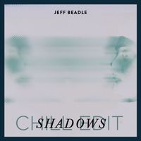 Jeff Beadle - Shadows (Chill Edit)