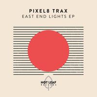 Pixel8 Trax - East End Lights - EP