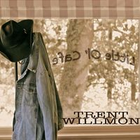 Trent Willmon - Little Ol' cafe
