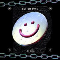 CASHA - Better days