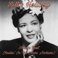Billie Holiday - Strange Fruit (Reelin' in the Years Archives)