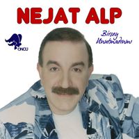Nejat Alp - Birşey Unutmadınmı