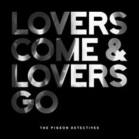 The Pigeon Detectives - Lovers Come and Lovers Go