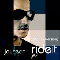 Jay Sean - Ride It (Sped Up Version)