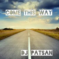 Dj Patsan - Come This Way