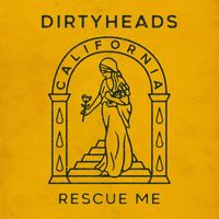 Dirty Heads - Rescue Me