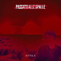 Attila - Passato alle spalle