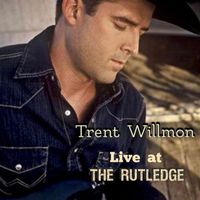 Trent Willmon - Live at the Rutledge