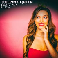 Felicia - The Pink Queen (Gratz Mix)