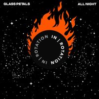 Glass Petals - All Night