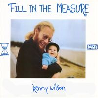 Kenny Wilson - Fill In The Measure