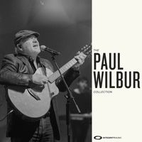 Paul Wilbur - The Paul Wilbur Collection