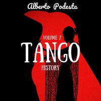 Alberto Podesta - Tango History (Volume 7)