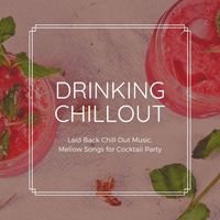 Chilled Club del Mar - Drinking Chillout: Laid Back Chill Out Music, Mellow Songs for Cocktail Party