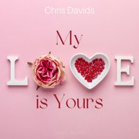 Chris Davids - My Love Is Yours