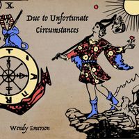 Wendy Emerson - Due to Unfortunate Circumstances